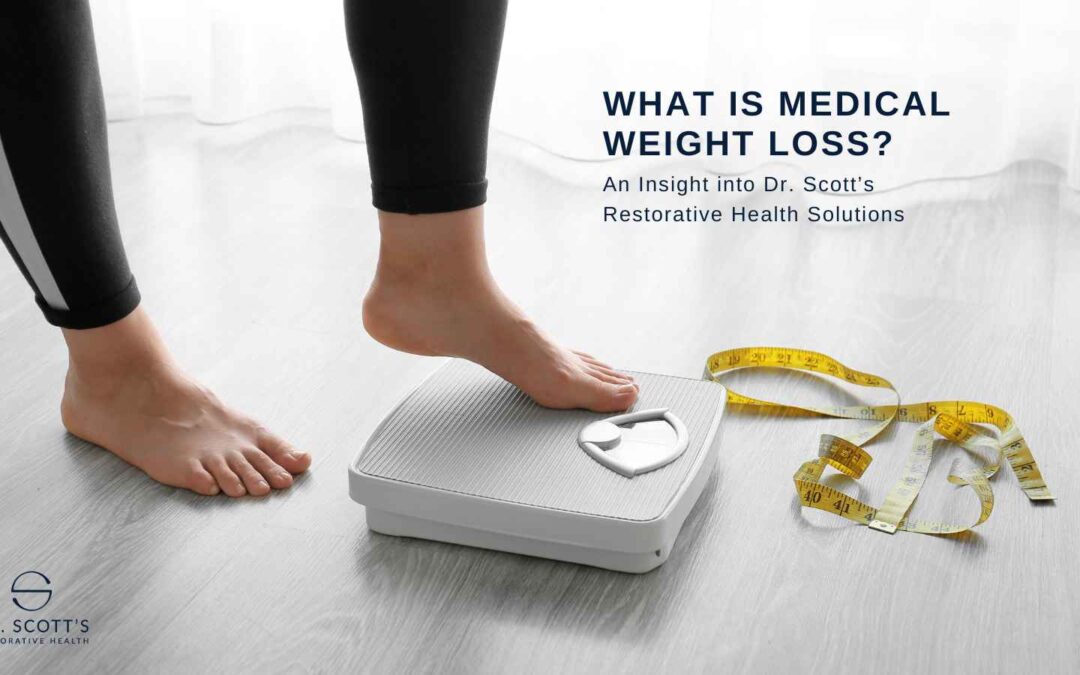 What is Medical Weight Loss? An Insight into Dr. Scott’s Restorative Health Solutions