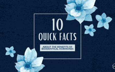 Benefits of Bioidentical Hormones – 10 Quick Facts