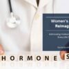 Women’s Health Reimagined: Addressing Hormonal Changes at Every Life Stage