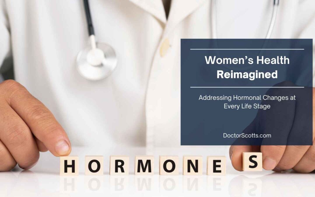 Women’s Health Reimagined: Addressing Hormonal Changes at Every Life Stage