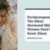 Perimenopause: Silent Hormonal Shift